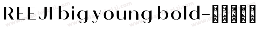 REEJI big young bold字体转换